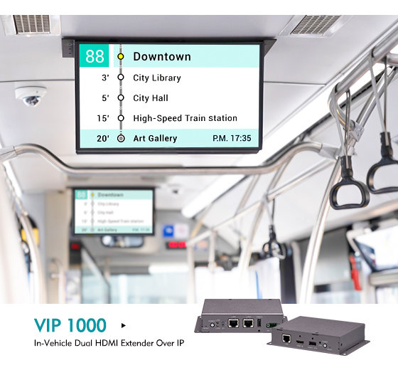 VIP 1000 Extends Full HD HDMI over IP for Passenger Information and Infotainment Systems